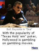 Some gambling films, like ''21'' did well at the box office, but Burt Reynolds' film ''Deal'' took in less than $37,000 in limited release to 50 theatres on the opening weekend.